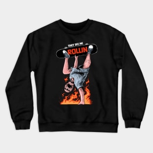 They See Me Rollin - Skateboard Crewneck Sweatshirt